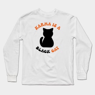 karma is a (black) cat Long Sleeve T-Shirt